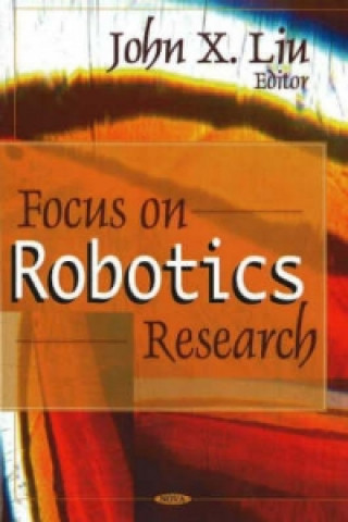 Kniha Focus on Robotics Research John X Liu