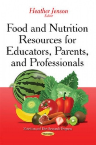 Kniha Food & Nutrition Resources for Educators, Parents & Professionals 