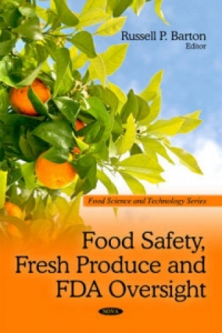 Könyv Food Safety, Fresh Produce & FDA Oversight 