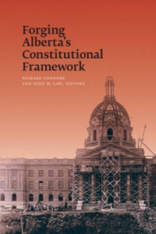 Kniha Forging Alberta's Constitutional Framework 