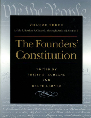 Kniha Founders' Constitution, Volume 3 Ralph Lerner
