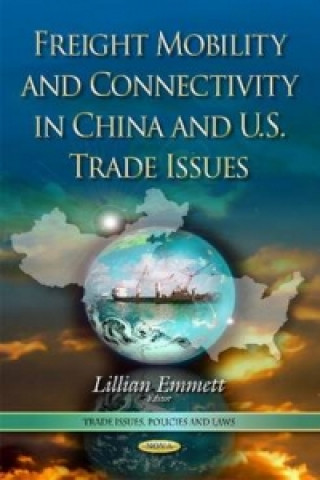 Kniha Freight Mobility and Connectivity in China and U.S. Trade Issues 