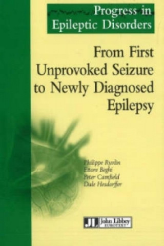 Kniha From First Unprovoked Seizure to Newly Diagnosied Epilepsy Dale C. Hesdorffer