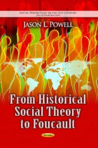 Książka From Historical Social Theory to Foucault Jason L. Powell