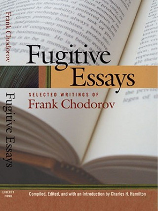 Könyv Fugitive Essays Frank Chodorov