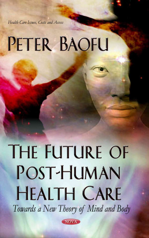 Buch Future of Post-Human Health Care Baofu