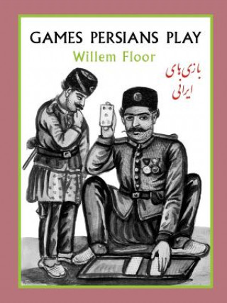 Kniha Games Persians Play Willem M. Floor