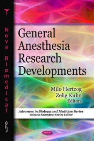 Knjiga General Anesthesia Research Developments Milo Hertzog