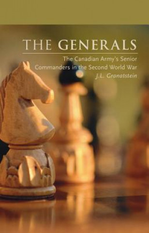 Könyv Generals J. L. Granatstein