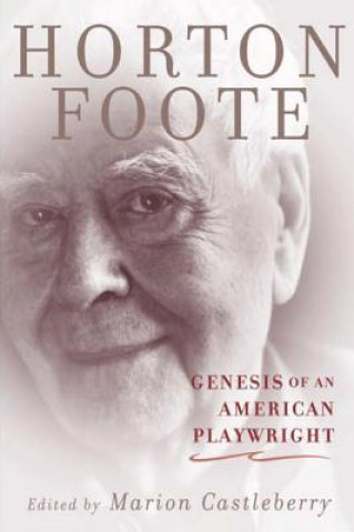 Livre Genesis of an American Playwright Horton Foote