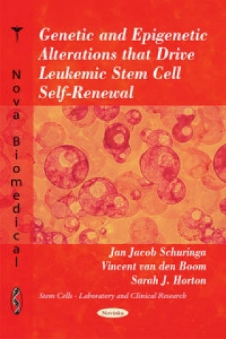 Carte Genetic & Epigenetic Alterations that Drive Leukemic Stem Cell Self-Renewal Sarah J. Horton