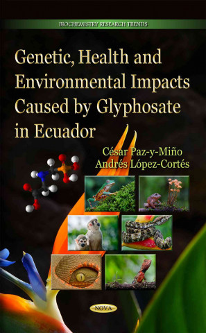 Carte Genetic, Health & Environmental Impacts Caused by Glyphosate in Ecuador 