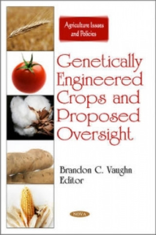 Carte Genetically Engineered Crops & Proposed Oversight 