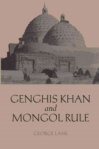 Книга Genghis Khan and Mongol Rule George Lane