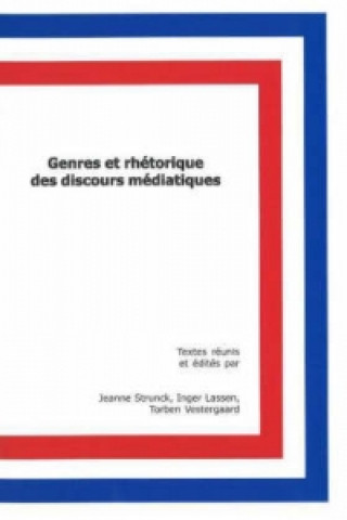 Könyv Genres et rhetorique des discours mediatiques Torben Vestergaard