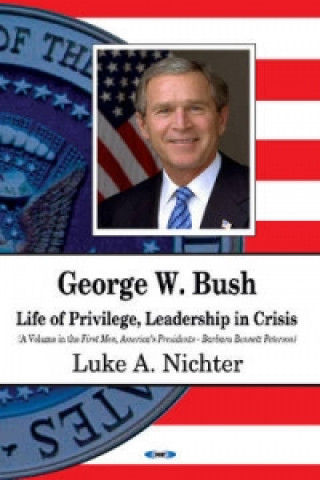 Kniha George W Bush Luke A. Nichter