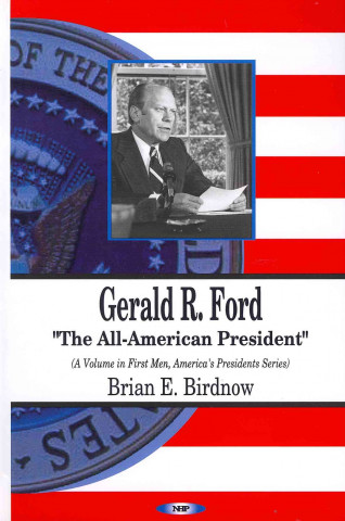 Livre Gerald R Ford Brian E Birdnow