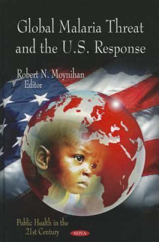 Книга Global Malaria Threat & the U.S. Response 