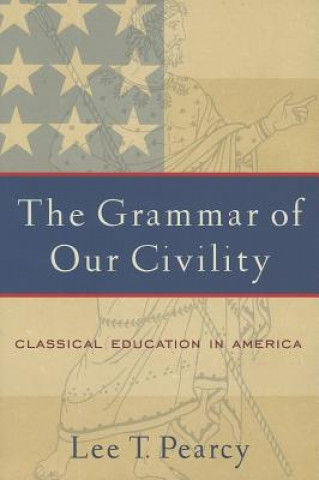 Livre Grammar of Our Civility Lee T. Pearcy