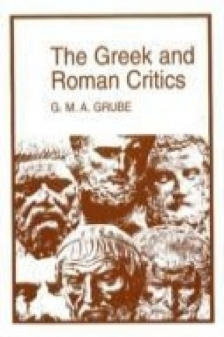 Kniha Greek and Roman Critics G. M. A. Grube