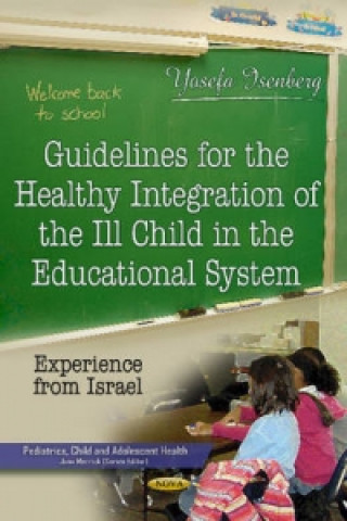 Könyv Guidelines for the Healthy Integration of the Ill Child in the Educational System 