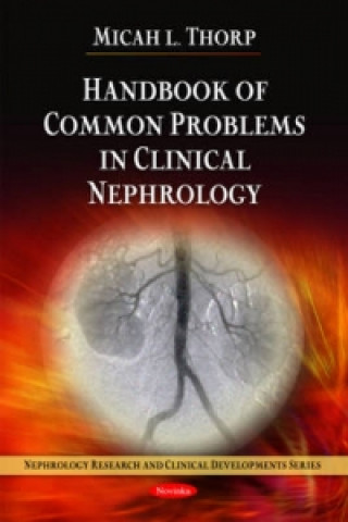 Carte Handbook of Common Problems in Clinical Nephrology Micah L. Thorp