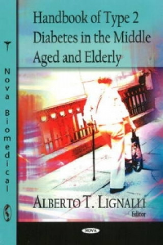 Livre Handbook of Type II Diabetes in the Middle Aged & Elderly Alberto T. Lignalli