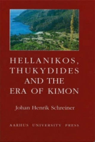Könyv Hellanikos, Thukydides and the Era of Kimon Johan Henrik Schreiner