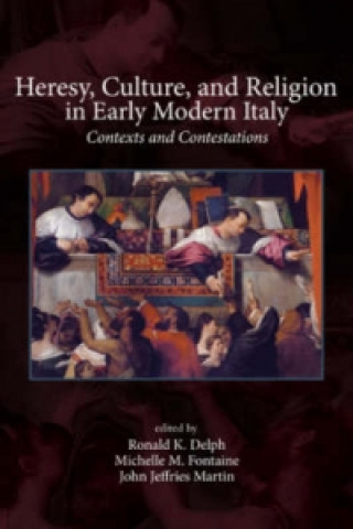 Kniha Heresy, Culture, and Religion in Early Modern Italy John Jeffries Martin