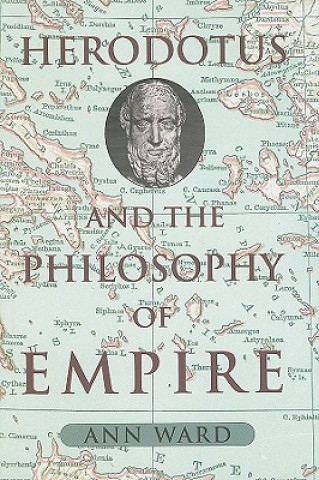 Kniha Herodotus and the Philosophy of Empire Ann Ward