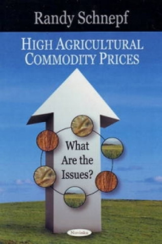 Kniha High Agricultural Commodity Prices Randy Schnepf