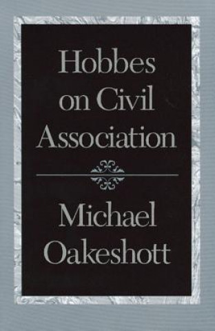Kniha Hobbes on Civil Association Michael Oakeshott