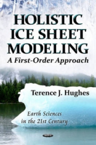Book Holistic Ice Sheet Modeling Terence J. Hughes