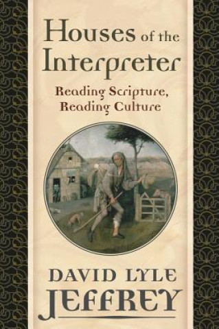 Kniha Houses of the Interpreter David Lyle Jeffrey