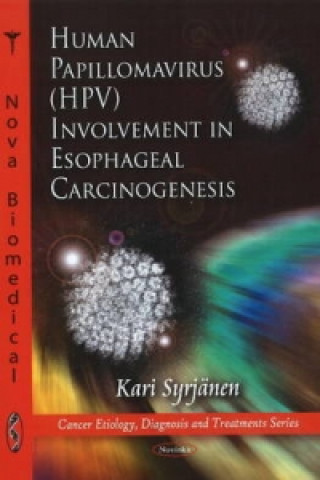 Könyv Human Papillomavirus (HPV) Involvement in Esophageal Carcinogensis Kari Syrjanen
