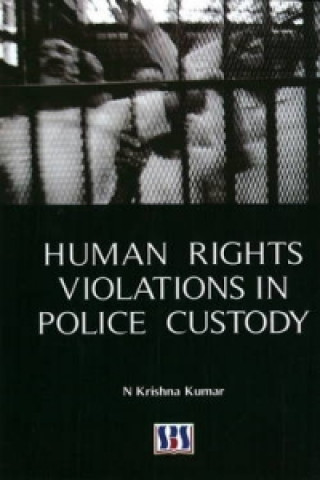 Książka Human Rights Violations in Police Custody Dr N. Krishna Kumar