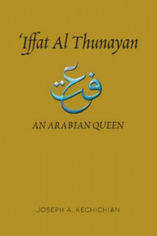 Könyv Iffat al Thunayan Joseph A. Kechichian