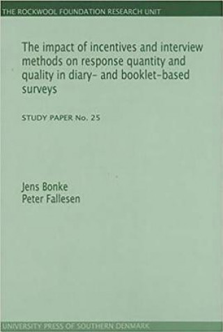 Könyv Impact of Incentives & Interview Methods on Response Quantity & Quality in Diary- & Booklet-Based Surveys Jens Bonke