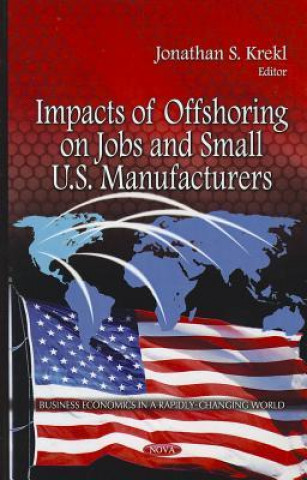 Carte Impacts of Offshoring on Jobs & Small U.S. Manufacturers 