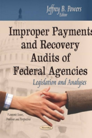 Könyv Improper Payments & Recovery Audits of Federal Agencies 