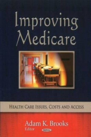 Knjiga Improving Medicare Adam K Brooks