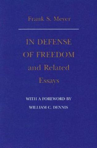 Book In Defense of Freedom & Related Essays Frank S. Meyer