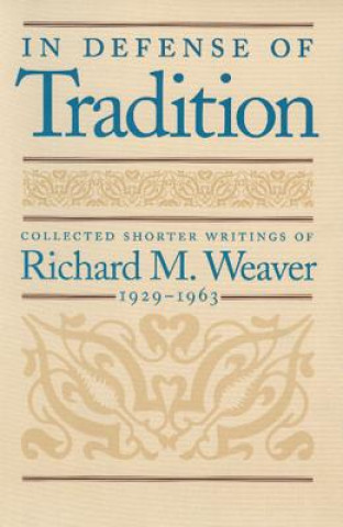 Könyv In Defense of Tradition Richard M. Weaver