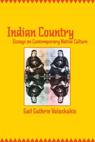 Βιβλίο Indian Country Gail Guthrie Valaskakis