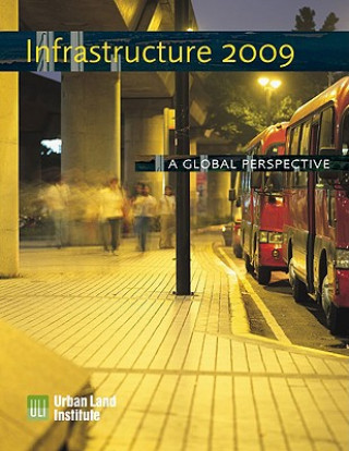Könyv Infrastructure 2009 Urban Land Institute