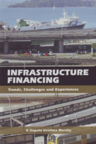Книга Infrastructure Financing Garimella G.K. Murthy