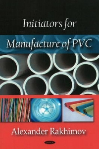 Kniha Initiators for Manufacture of PVC Alexander Rakhimov