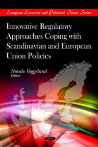 Knjiga Innovative Regulatory Approaches Coping with Scandinavian & European Union Policies 