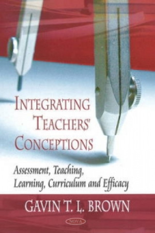 Książka Integrating Teachers' Conceptions Gavin T.L. Brown