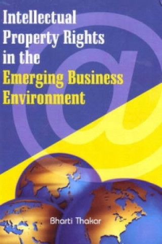 Könyv Intellectual Property Rights in the Emerging Business Environment 